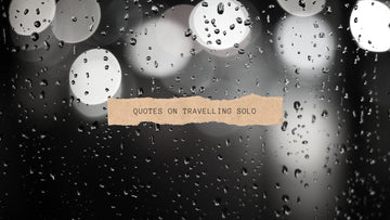 Quotes on Travelling Solo