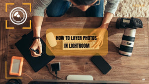 How to layer photos in Lightroom