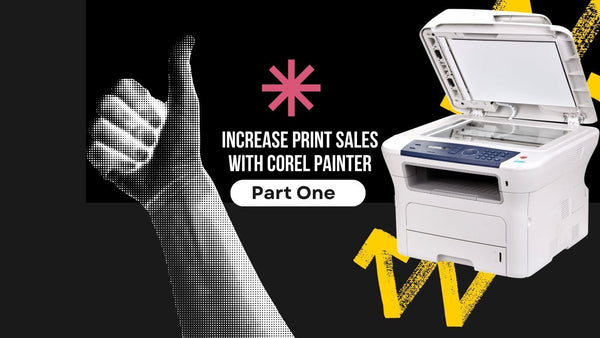 Increase Print Sales with Corel Painter Part 1