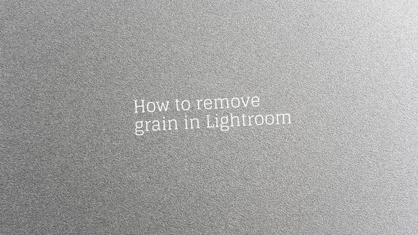 How to Remove Grain in Lightroom for Cleaner High-ISO Photos