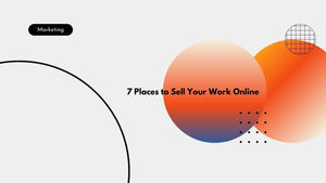 Seven Places to Sell Your Work Online title over orange gradient circles on a pale background