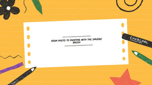 From Photo to Painting with the Smudge Brush title on white paper surrounded by drawing tools