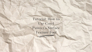How to Use Corel Painter’s Surface Texture Tool