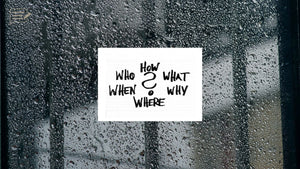 Who, what, when, where, why, and how graphic on a rain-covered window, representing the questions behind what makes a good photograph